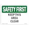 Signmission OSHA SAFETY FIRST Sign, Keep This Area Clear, 24in X 18in Rigid Plastic, 18" W, 24" L, Landscape OS-SF-P-1824-L-10663 - alternate 1
